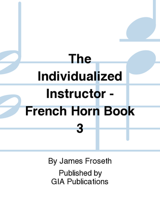 Book cover for The Individualized Instructor: Book 3 - French Horn