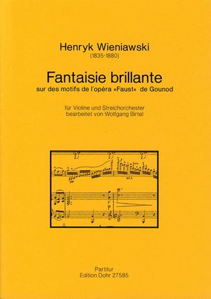 Fantaisie brillante sur des motifs de l'opera "Faust" de Gounod für Violine und Streichorchester op. 20