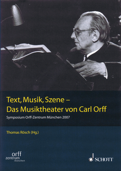Text, Musik, Szene - Das Musiktheater Von Carl Orff