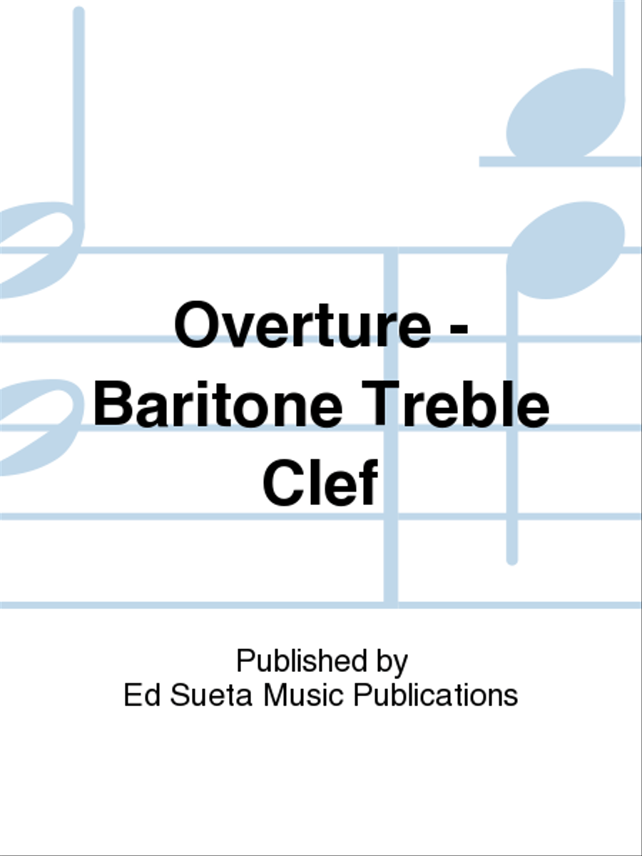 Overture - Baritone Treble Clef Baritone Horn TC scores gallery preview page 1