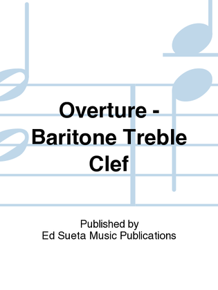 Overture - Baritone Treble Clef