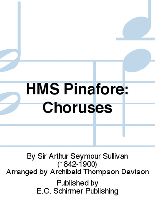 HMS Pinafore: Choruses