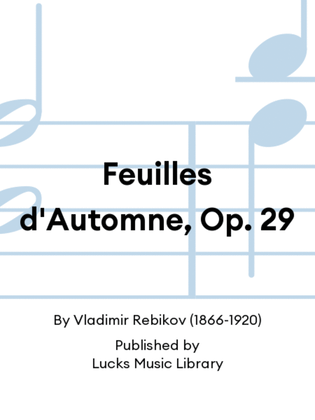 Feuilles d'Automne, Op. 29
