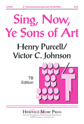 Sing, Now, Ye Sons of Art