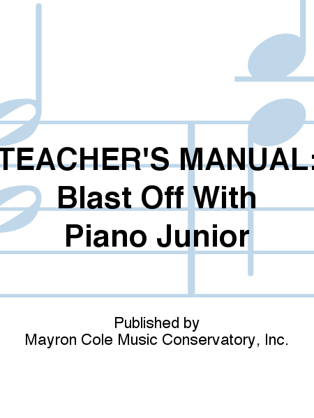 TEACHER'S MANUAL: Blast Off With Piano Junior
