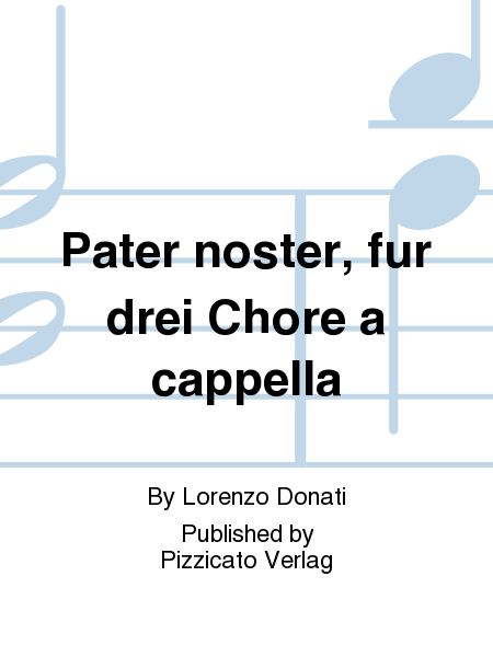 Pater noster, fur drei Chore a cappella