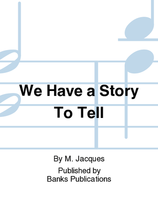 Book cover for We Have a Story To Tell