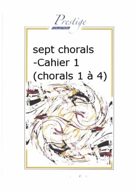 Sept Chorals Cahier 1 (Chorals 1 a 4)