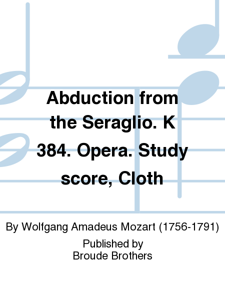 Abduction from the Seraglio. K 384. Opera. Study score, Cloth