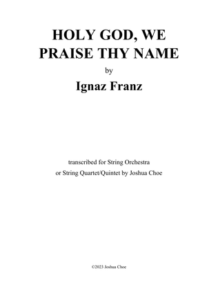 Book cover for Holy God, We Praise Thy Name (Version for String Quartet/Quintet)