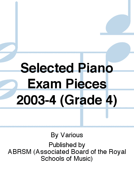 2003-04 Selected Piano Exam Pieces Grade 4