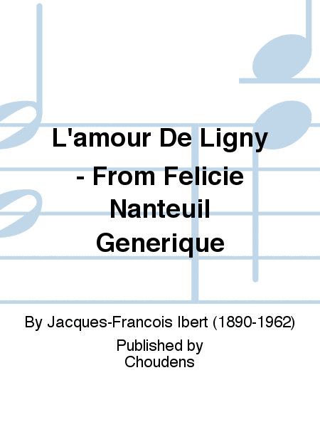 L'amour De Ligny - From Felicie Nanteuil Generique