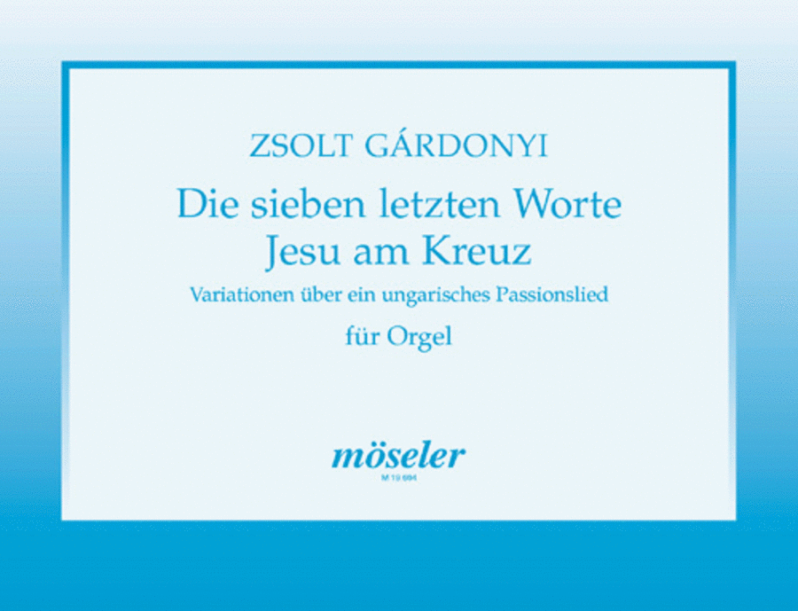 Die sieben letzten Worte Jesu am Kreuz