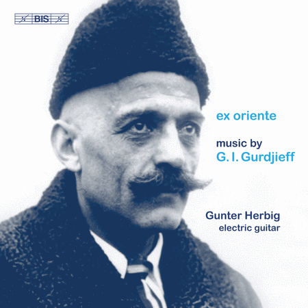 Gunter Herbig: Ex Oriente - Music by G.I. Gurdjieff