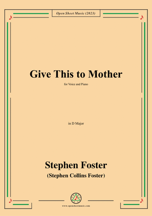 Book cover for S. Foster-Give This to Mother,in D Major