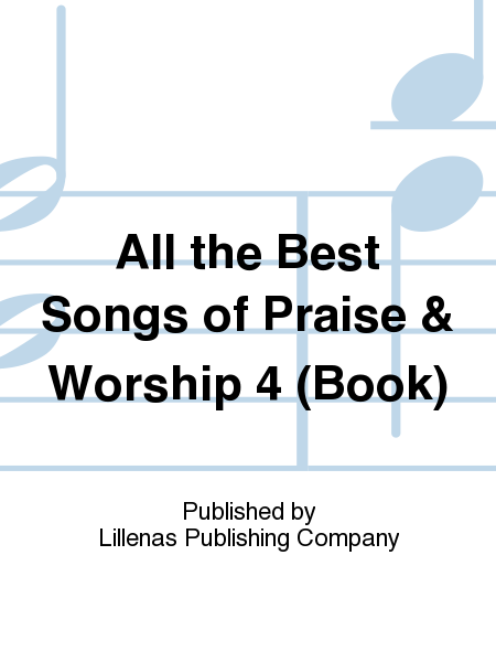 All the Best Songs of Praise & Worship 4 (Book)