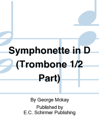 Symphonette in D (Trombone 1/2 Part)
