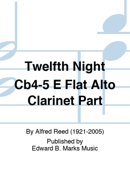 Twelfth Night Cb4-5 E Flat Alto Clarinet Part
