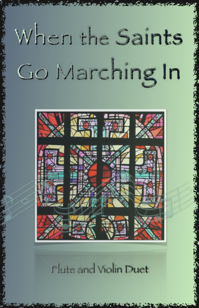 When the Saints Go Marching In, Gospel Song for Flute and Violin Duet