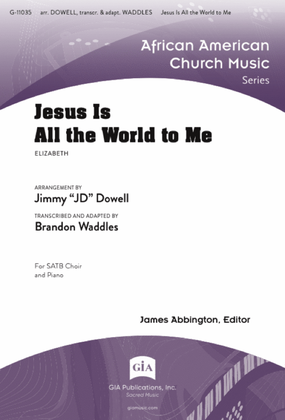 Jesus Is All the World to Me