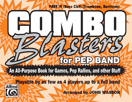 Combo Blasters for Pep Band - Part IV (Trombone, Baritone)