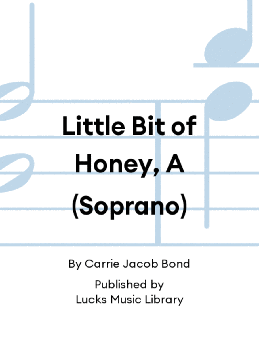 Little Bit of Honey, A (Soprano)