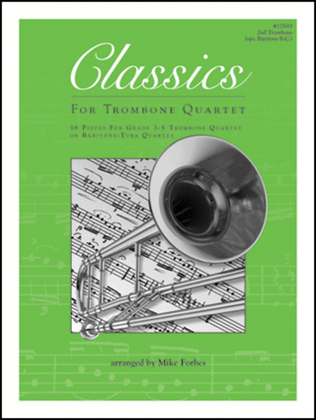 Book cover for Classics For Trombone Quartet - 2nd Trombone (opt. Baritone B.C.)