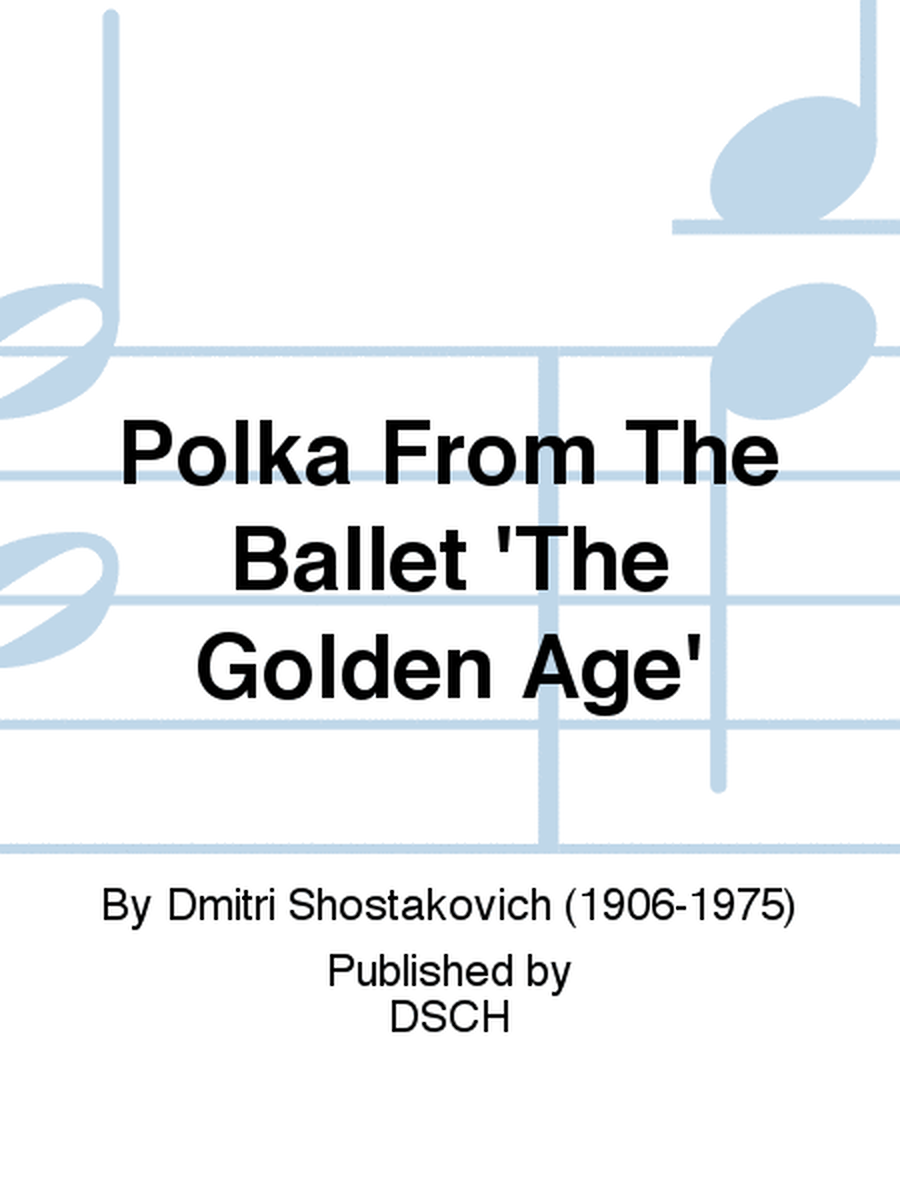 Polka From The Ballet 'The Golden Age'