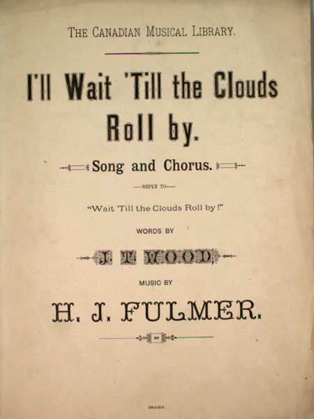 I'll Wait 'Till the Clouds Roll by. Song and Chorus