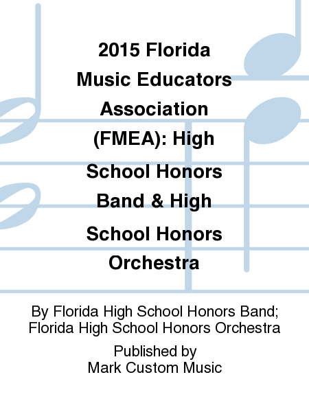 2015 Florida Music Educators Association (FMEA): High School Honors Band & High School Honors Orchestra