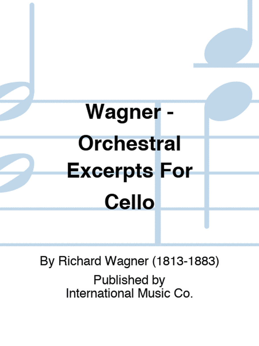 Wagner - Orchestral Excerpts For Cello