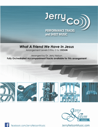 Book cover for What A Friend We Have in Jesus-v2 (Arrangements Level 3-5 for VIOLIN + Written Acc) Hymn