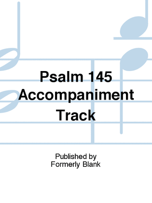 Psalm 145 Accompaniment Track