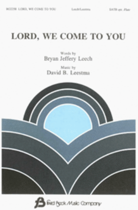 Book cover for Lord, We Come to You