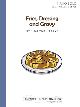 Fries, Dressing and Gravy - Sharona Clarke - Intermediate Piano Solo
