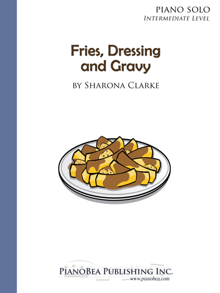 Fries, Dressing and Gravy - Sharona Clarke - Intermediate Piano Solo image number null