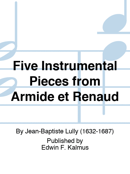 Five Instrumental Pieces from Armide et Renaud