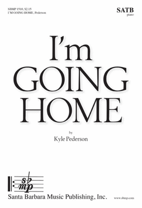 Book cover for I'm Going Home - SATB Octavo