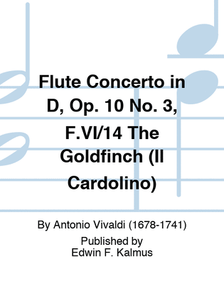 Flute Concerto in D, Op. 10 No. 3, F.VI/14 The Goldfinch (Il Cardolino)