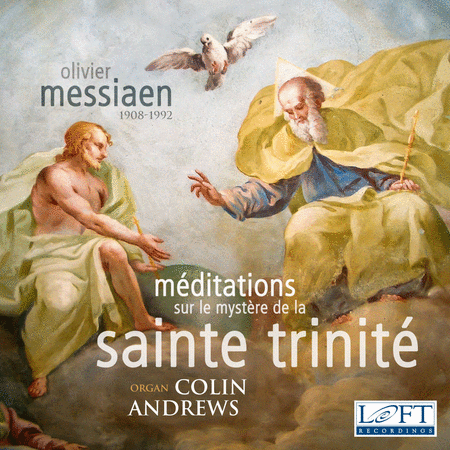 Olivier Messiaen: Meditations sur le Mystere de la Sainte Trinite