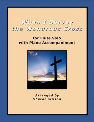 Book cover for When I Survey the Wondrous Cross (Easy Flute Solo with Piano Accompaniment)