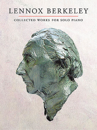 Book cover for Lennox Berkeley: Collected Works For Solo Piano