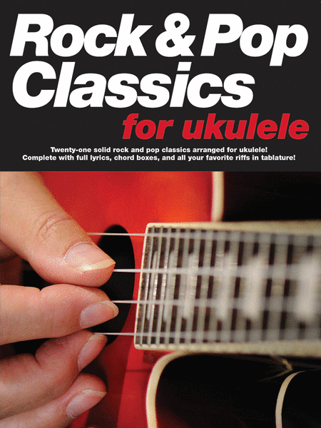Rock and Pop Classics for Ukulele