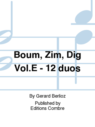 Boum, Zim, Dig - Volume E - 12 duos