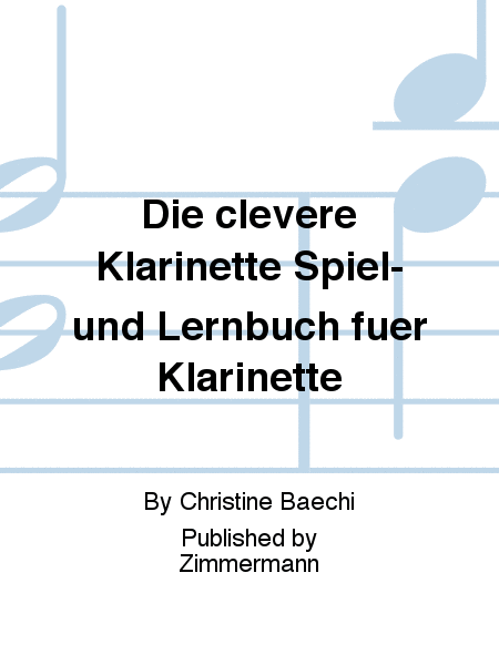 Die clevere Klarinette Spiel- und Lernbuch für Klarinette
