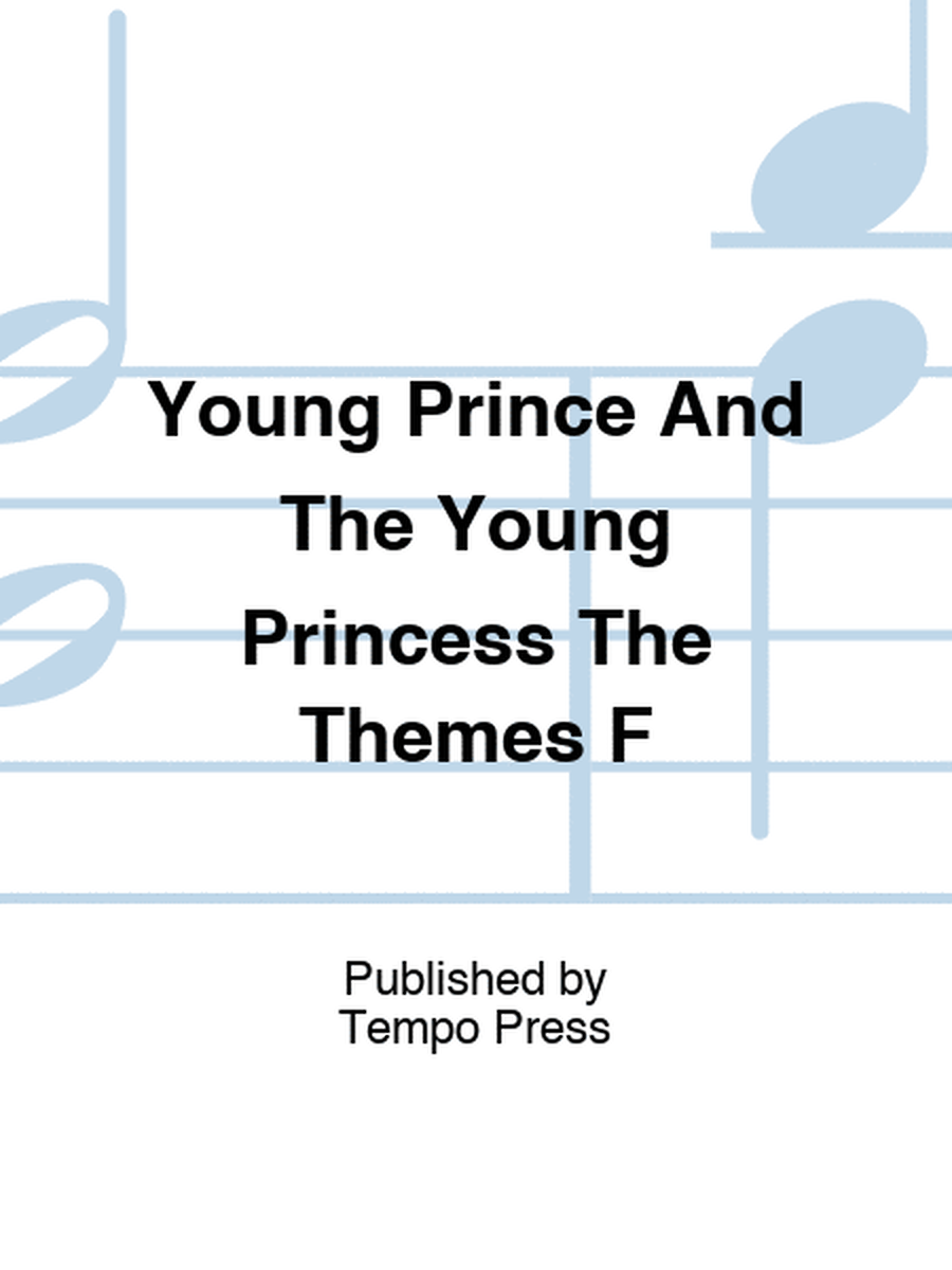 Young Prince And The Young Princess The Themes F