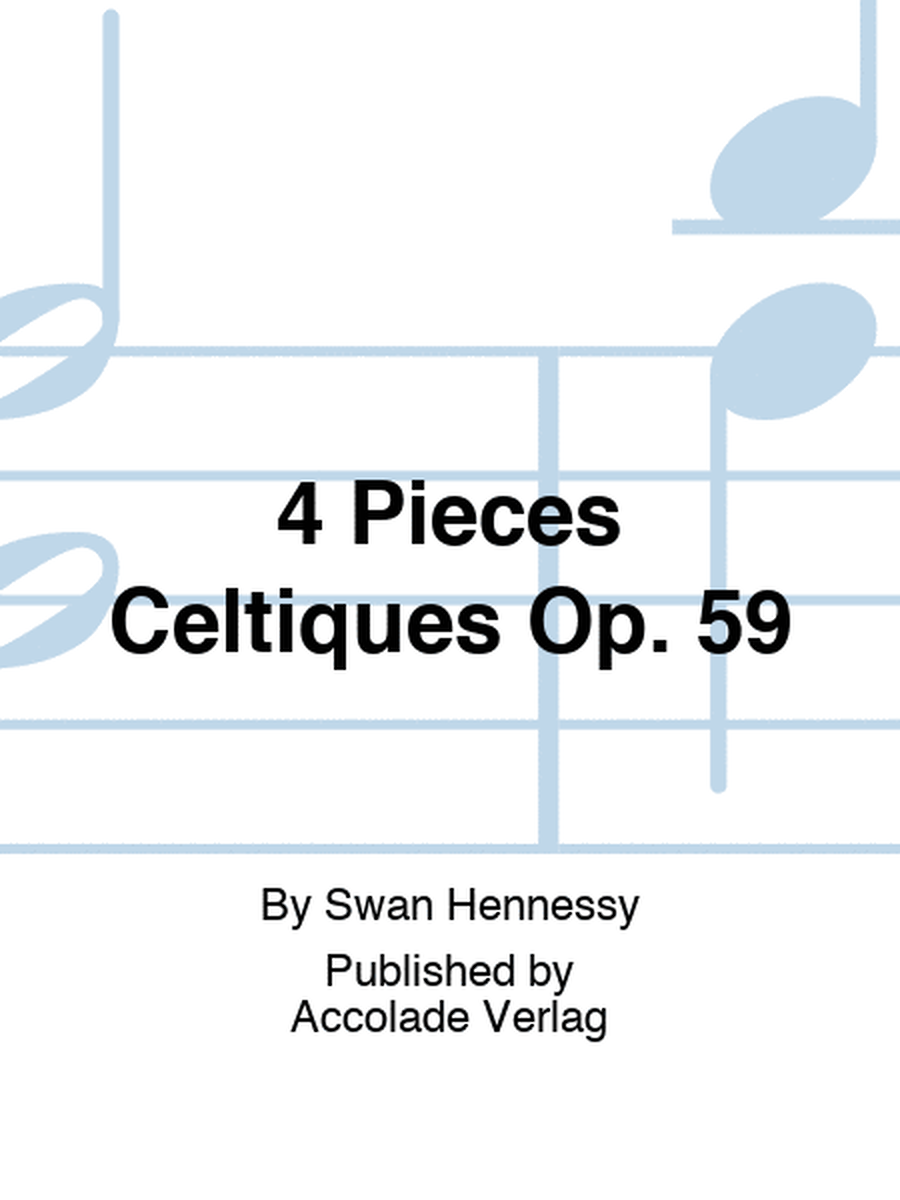 4 Pièces Celtiques Op. 59