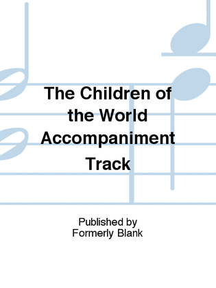 The Children of the World Accompaniment Track