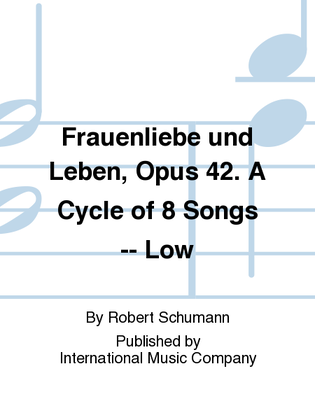Book cover for Frauenliebe Und Leben, Opus 42. A Cycle Of 8 Songs - Low (G. & E.)