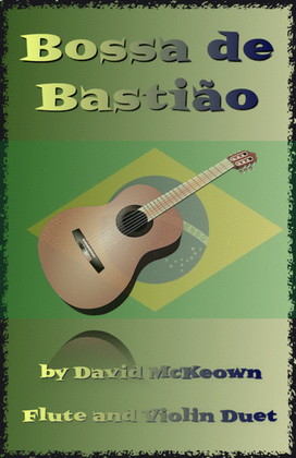 Book cover for Bossa de Bastião, for Flute and Violin Duet